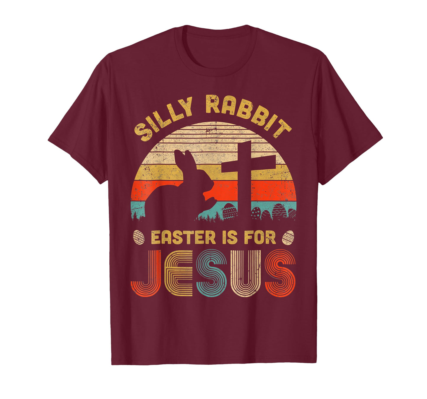 Silly Rabbit Easter is for Jesus Christian Religious T-Shirt