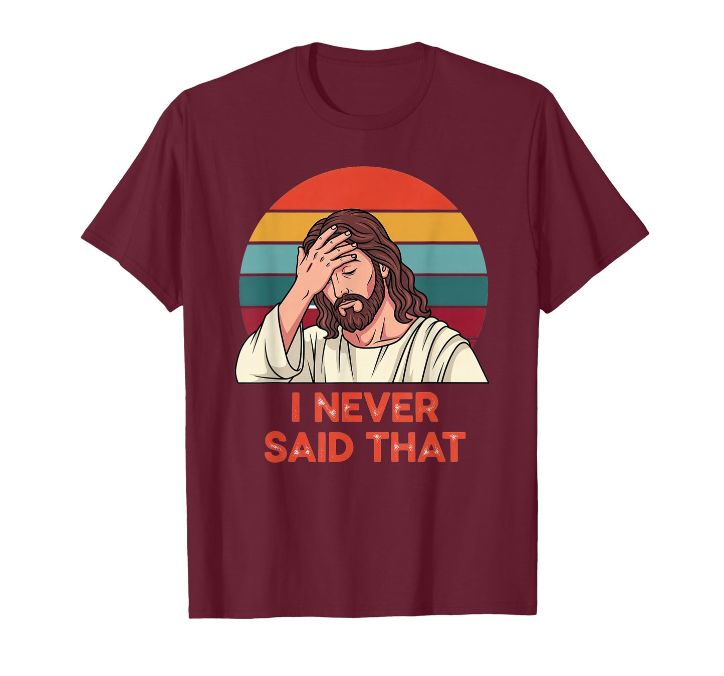 I Never Said That Funny Jesus Retro T-Shirt