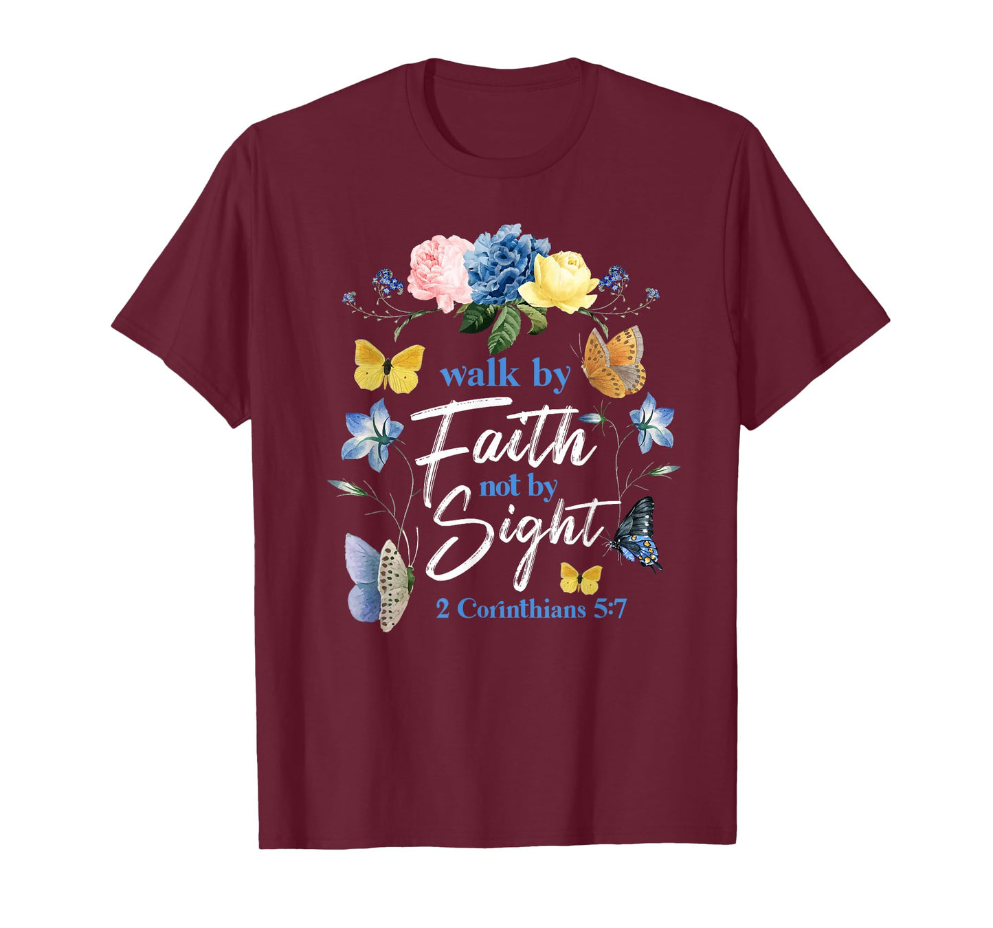 Christian Bible Verse Butterfly Flower 2 Corinthians 5:7 T-Shirt