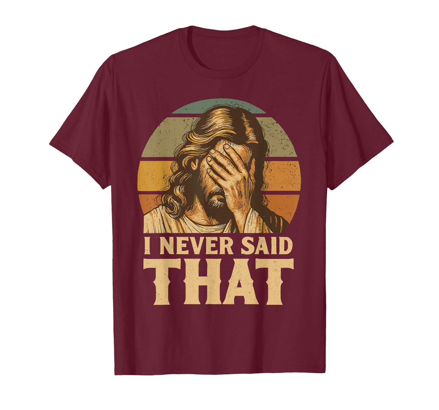 I Never Said That Jesus Meme Funny Christian God Religious T-Shirt