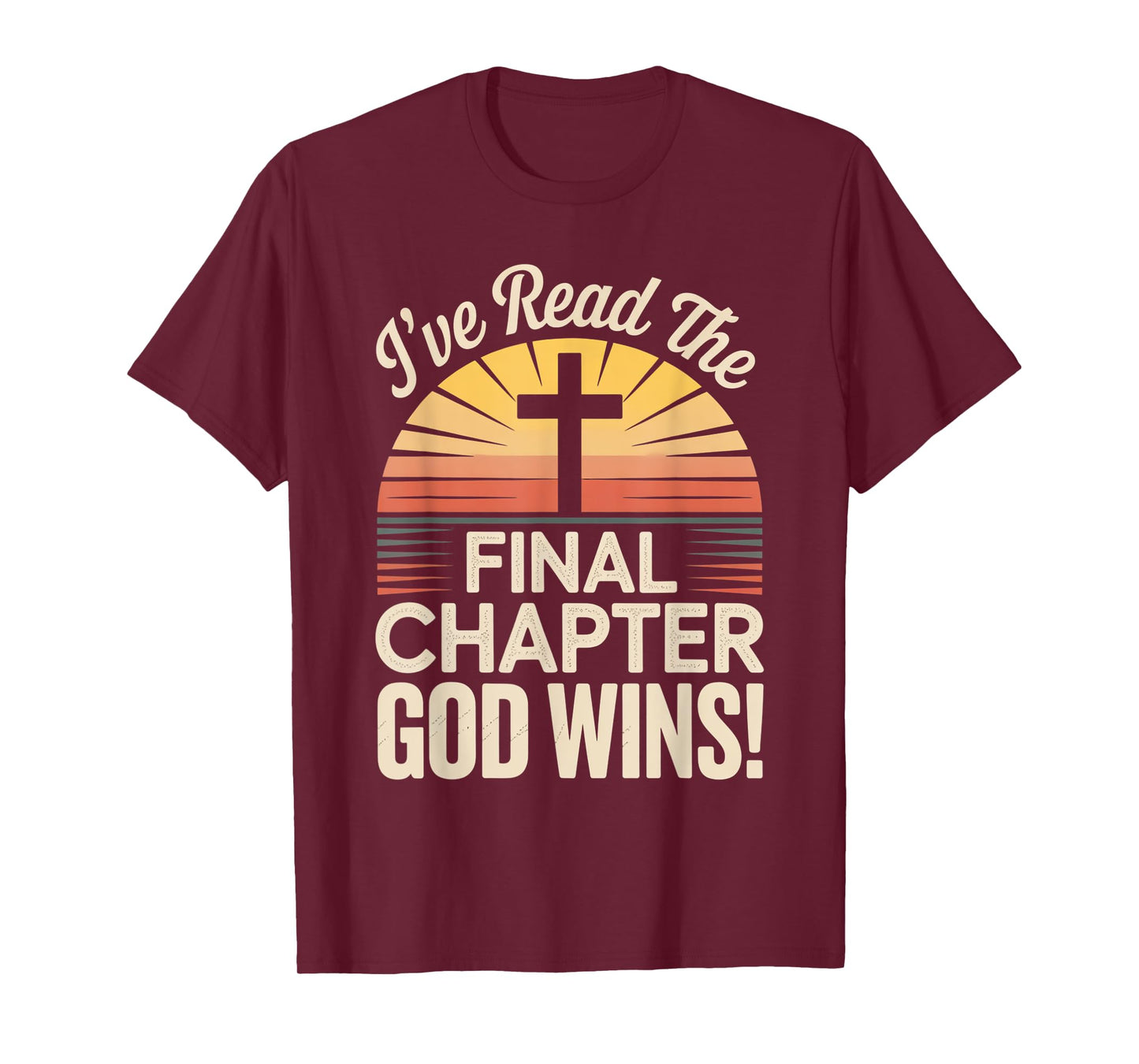 I've Read The Final Chapter God Wins Christian Faith T-Shirt