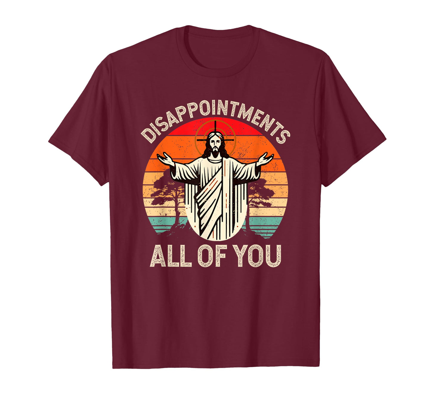 Retro Disappointment All Of You Christian Jesus Humor T-Shirt