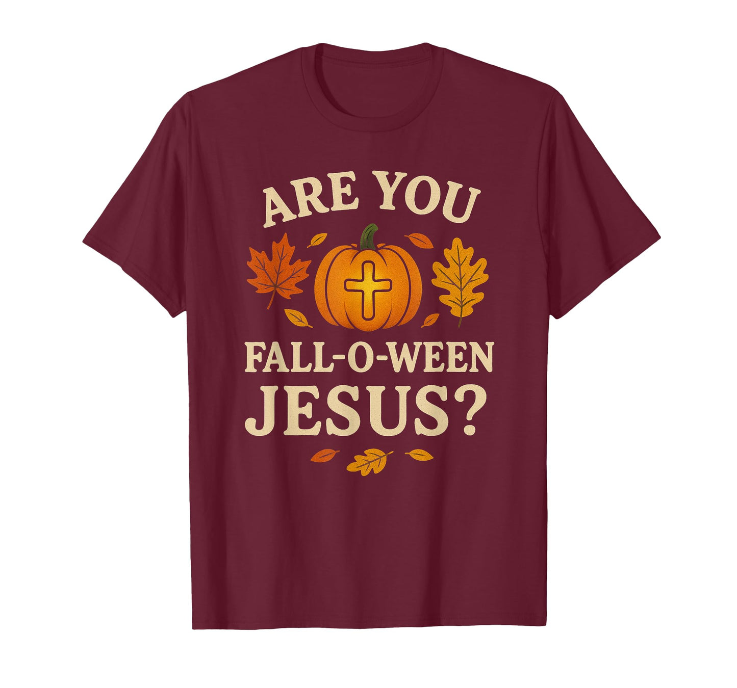 are You Fall-O-Ween Jesus Christian Halloween Following T-Shirt