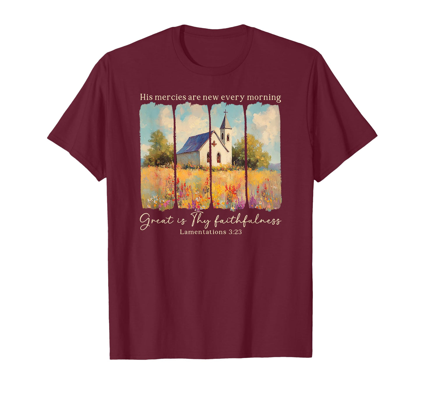 His Mercies Are New Every Morning Great Is Thy Faithfulness T-Shirt