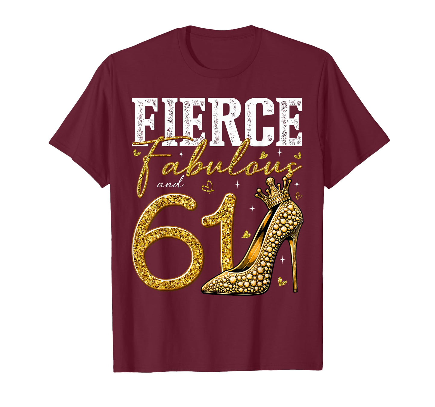 61st Birthday Fierce Fabulous and 61 Year Old Gifts Heels T-Shirt