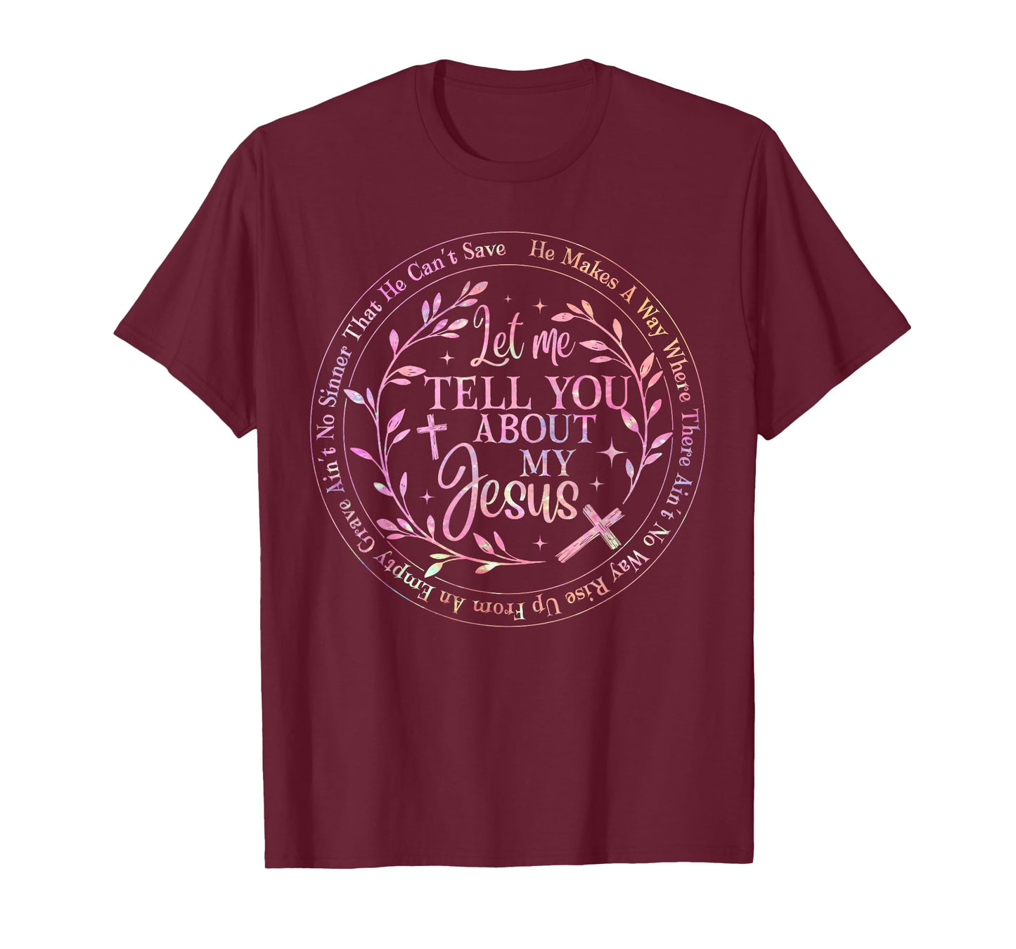 Let Me Tell You About My Jesus God Christian Men Women T-Shirt