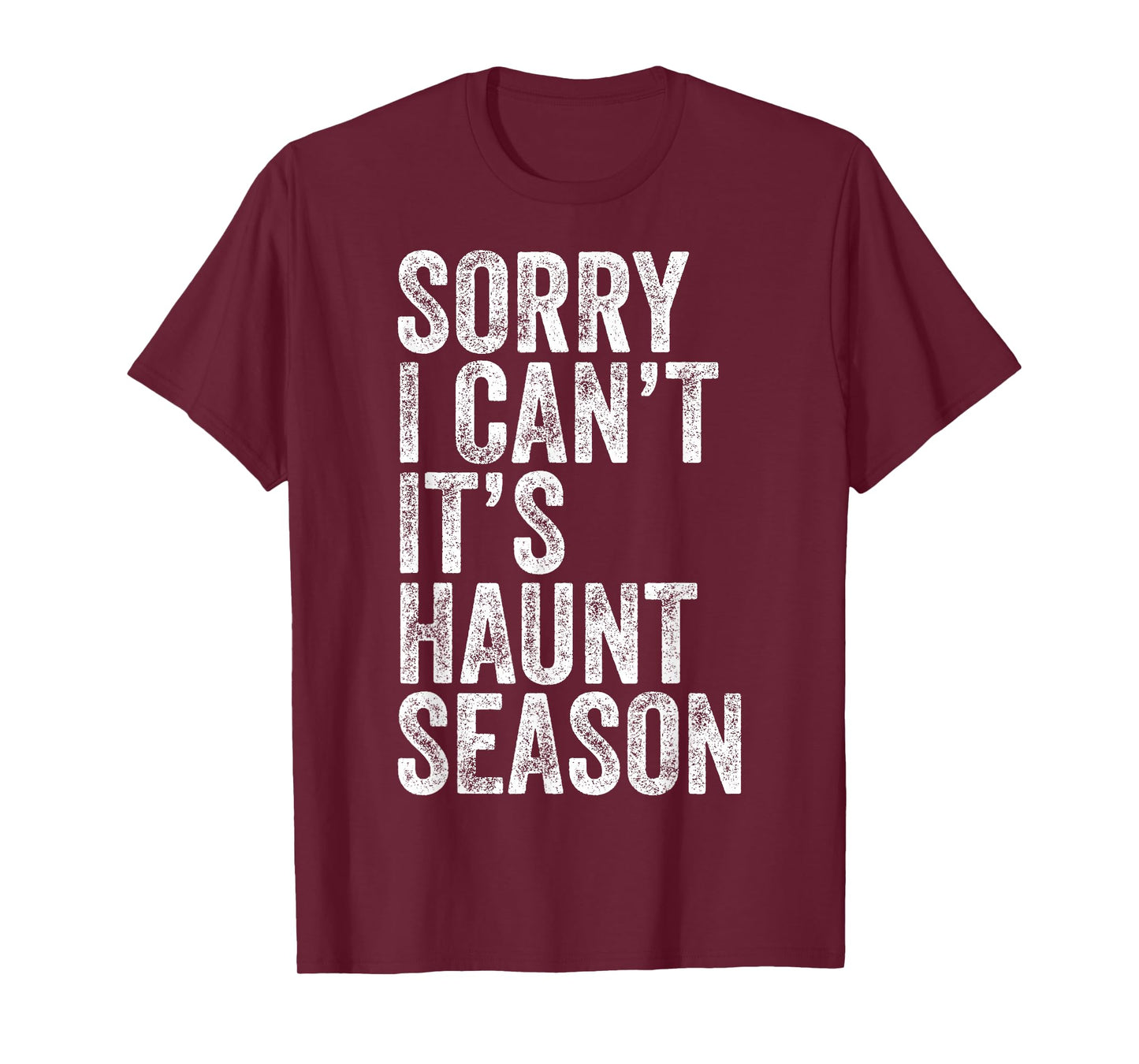Sorry I Can't It's Haunt Season Funny Ghost Quote for Autumn T-Shirt