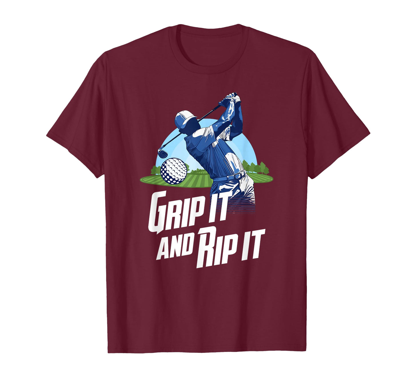 Golf Training Grip It And Rip It Quote Funny Golf Player T-Shirt