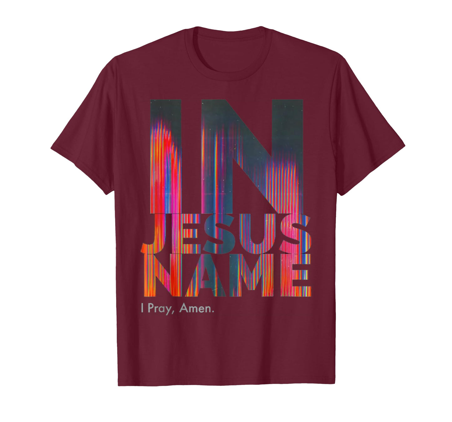 In Jesus Name I Pray Amen T-Shirt
