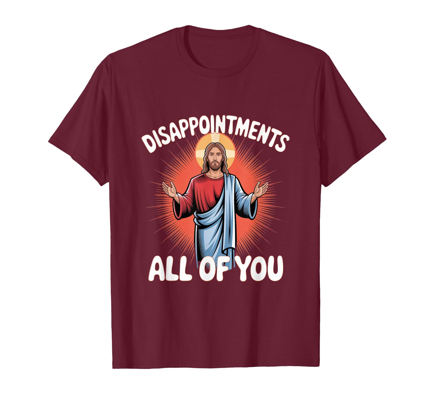Sarcastic Funny Meme Disappointments All of You T-Shirt
