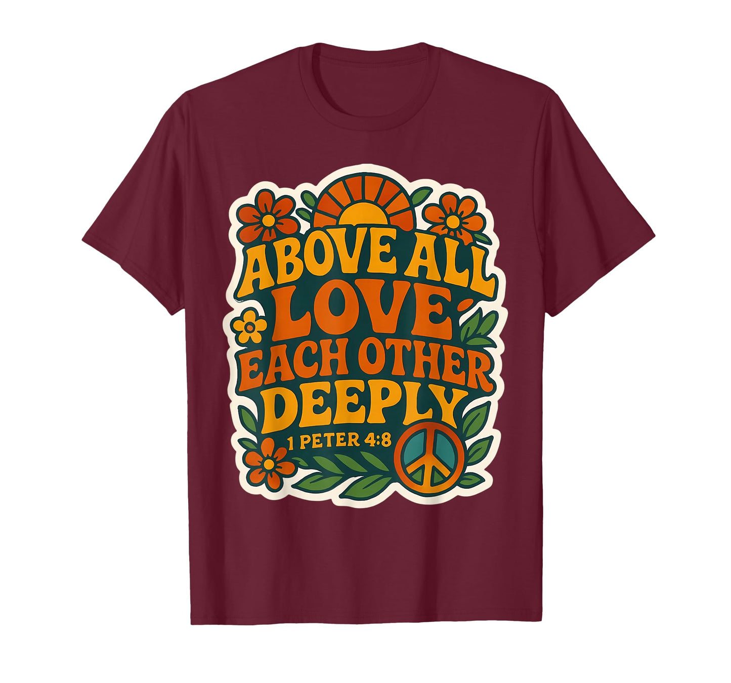 Above All Love Each Other Deeply God Christian Bible Vintage T-Shirt