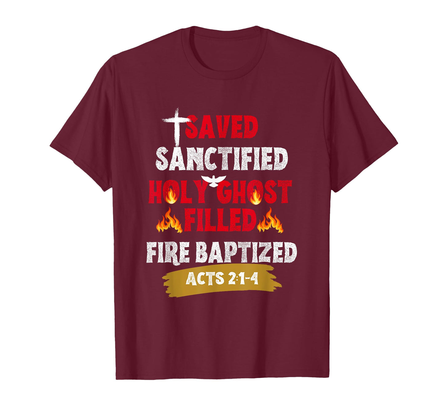 Saved Sanctified Holy Ghost Filled Fired Baptized Pentecost T-Shirt