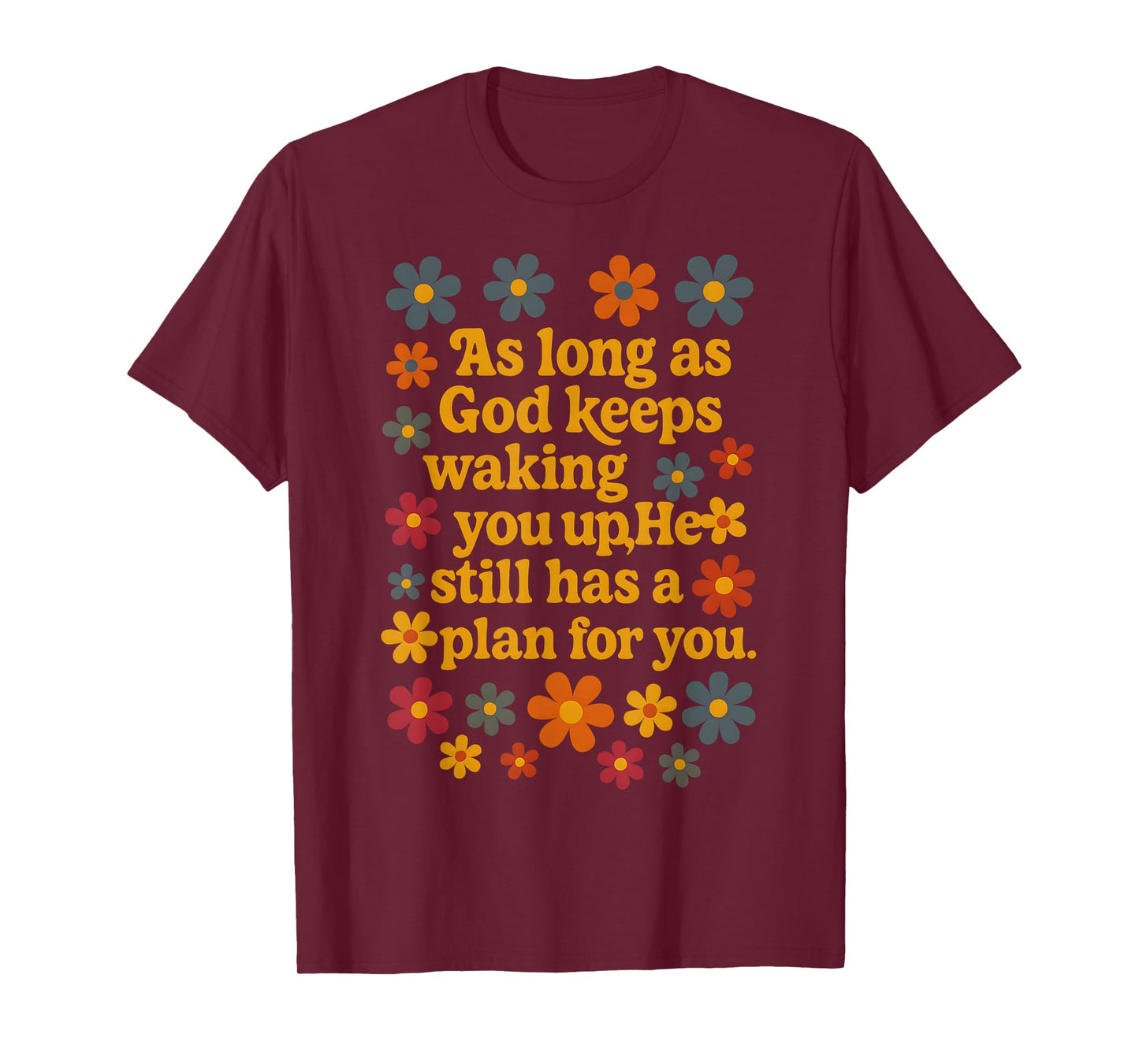 God He Still Has A Plan For You Bible Faith Jesus T-Shirt
