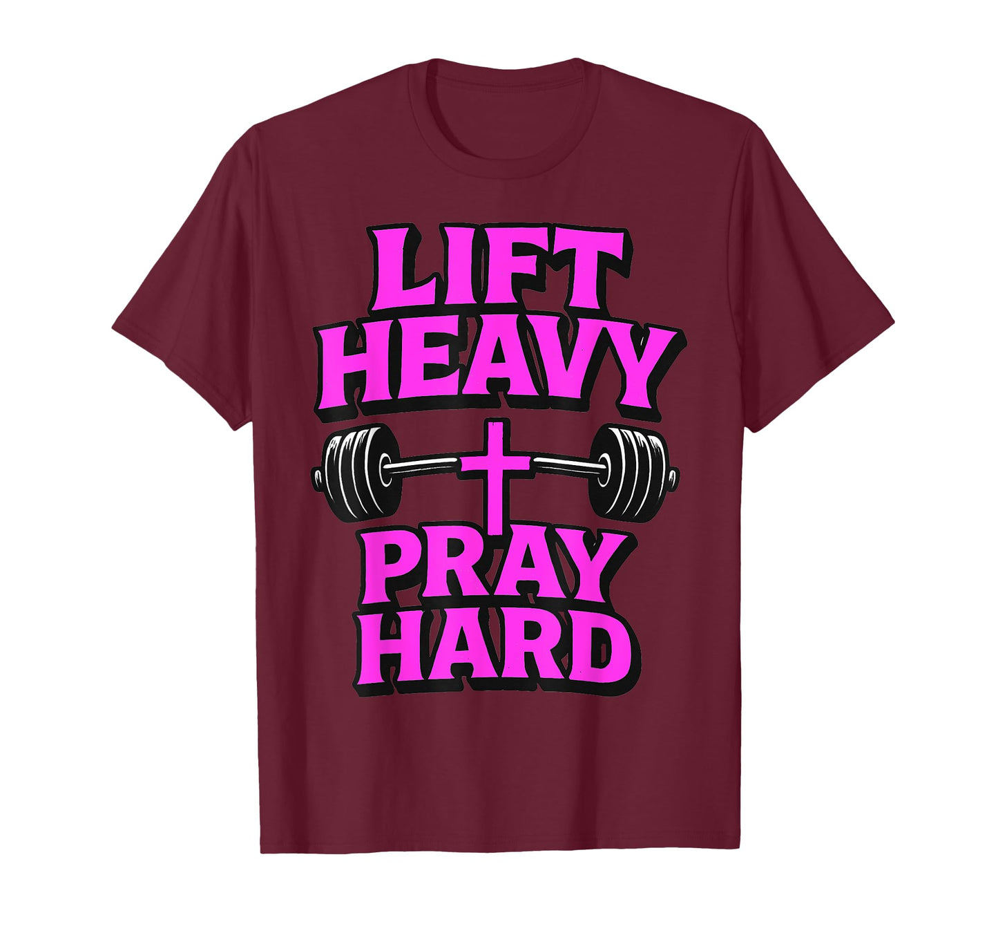 Lift Heavy Pray Hard Gym Workout Religious Christian T-Shirt