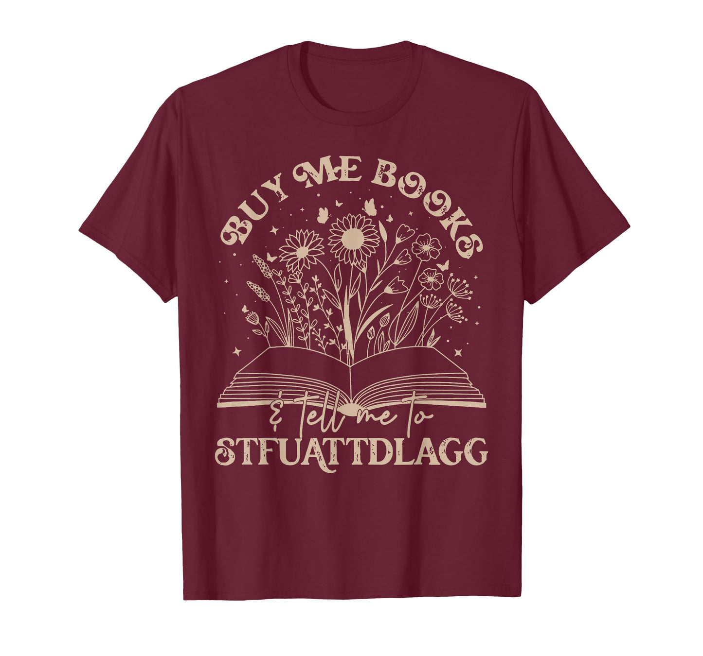 Buy Me Books Tell Me To Stfuattdlagg Librarian Book Lover T-Shirt