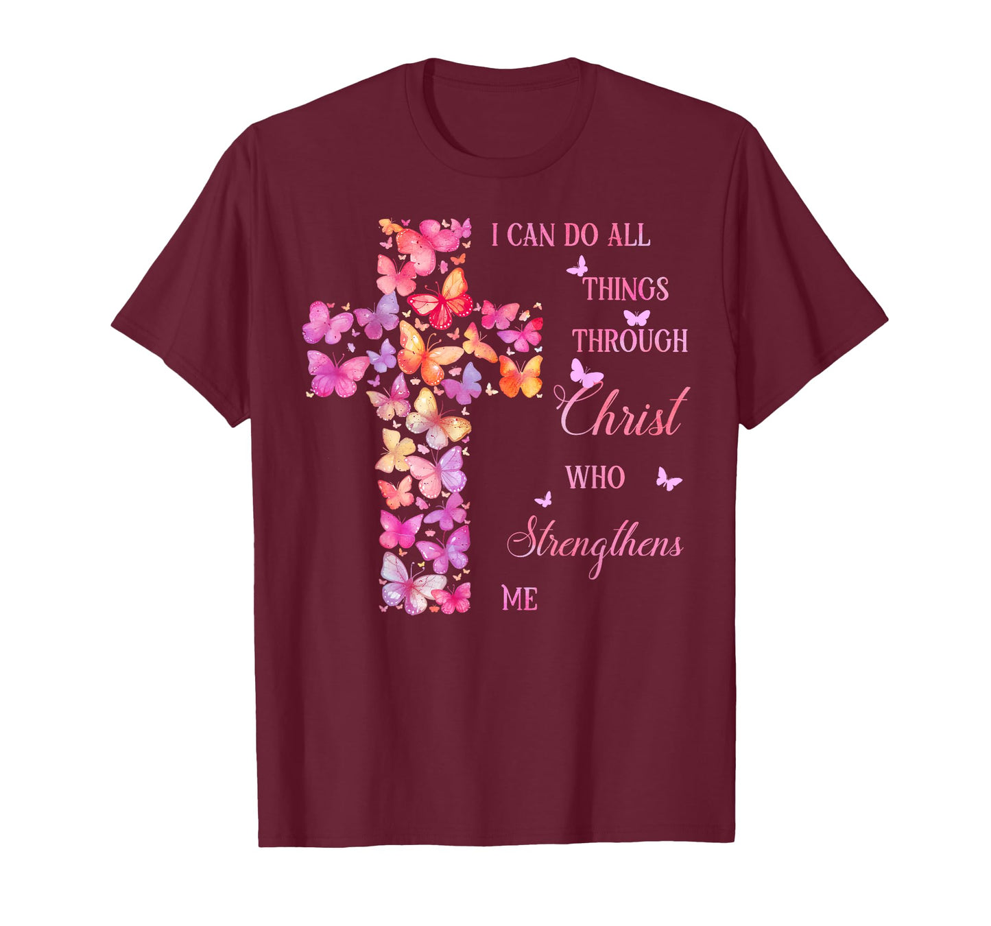 I Can Do All Things Through Christ Pink Butterfly Cross T-Shirt