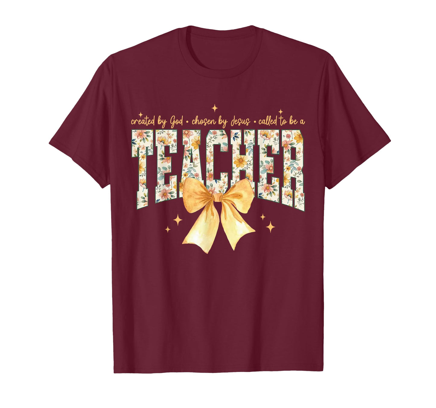 Created by God Chosen by Jesus Called to Be A Teacher Bow T-Shirt