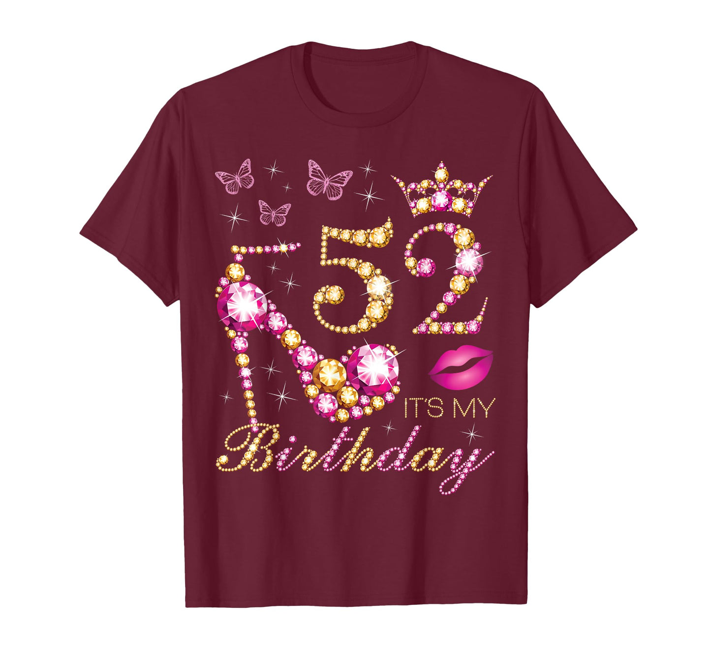 52 It's My Birthday, 52 Years Old, It's My 52nd Birthday T-Shirt