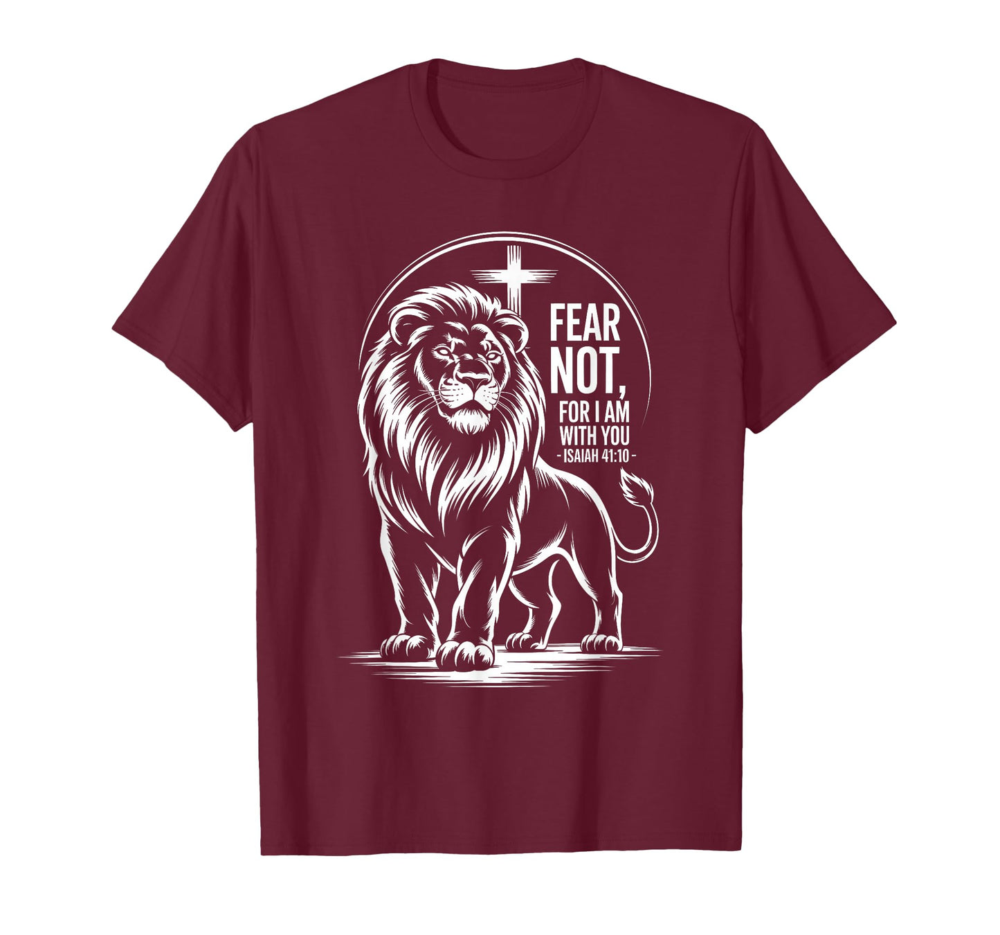 Fear Not for I am with You Isaiah 41:10 Lion of Judah T-Shirt