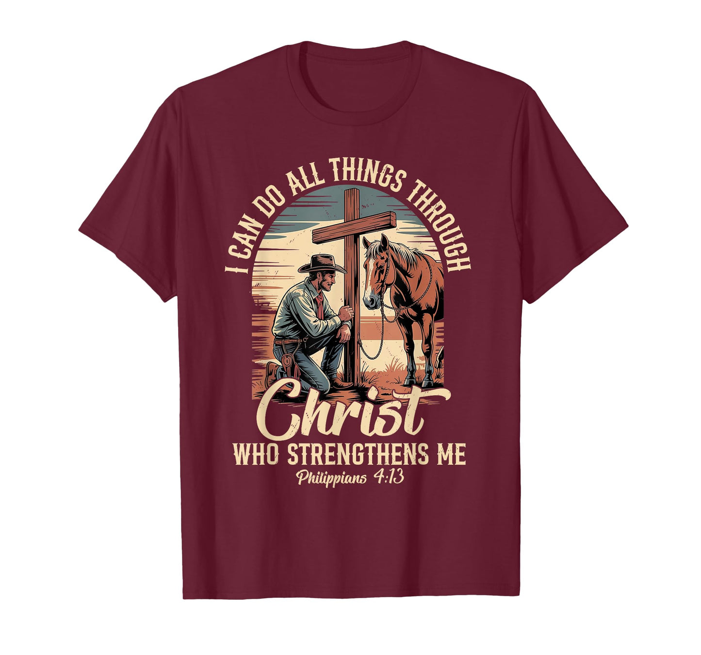 I Can Do All Things Through Christ Cowboy Christian Faith T-Shirt