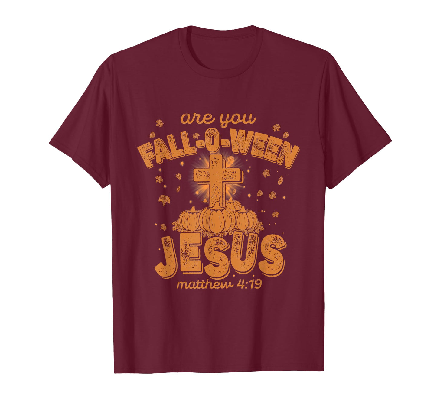 are You Fall-O-Ween Jesus, Funny Christian Bible CROS Pumkin T-Shirt