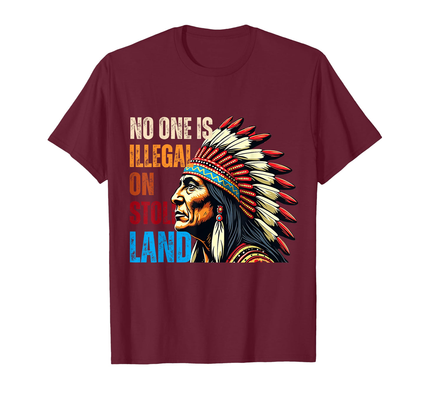 Native Americans No One Is Illegal on Stolen Land T-Shirt