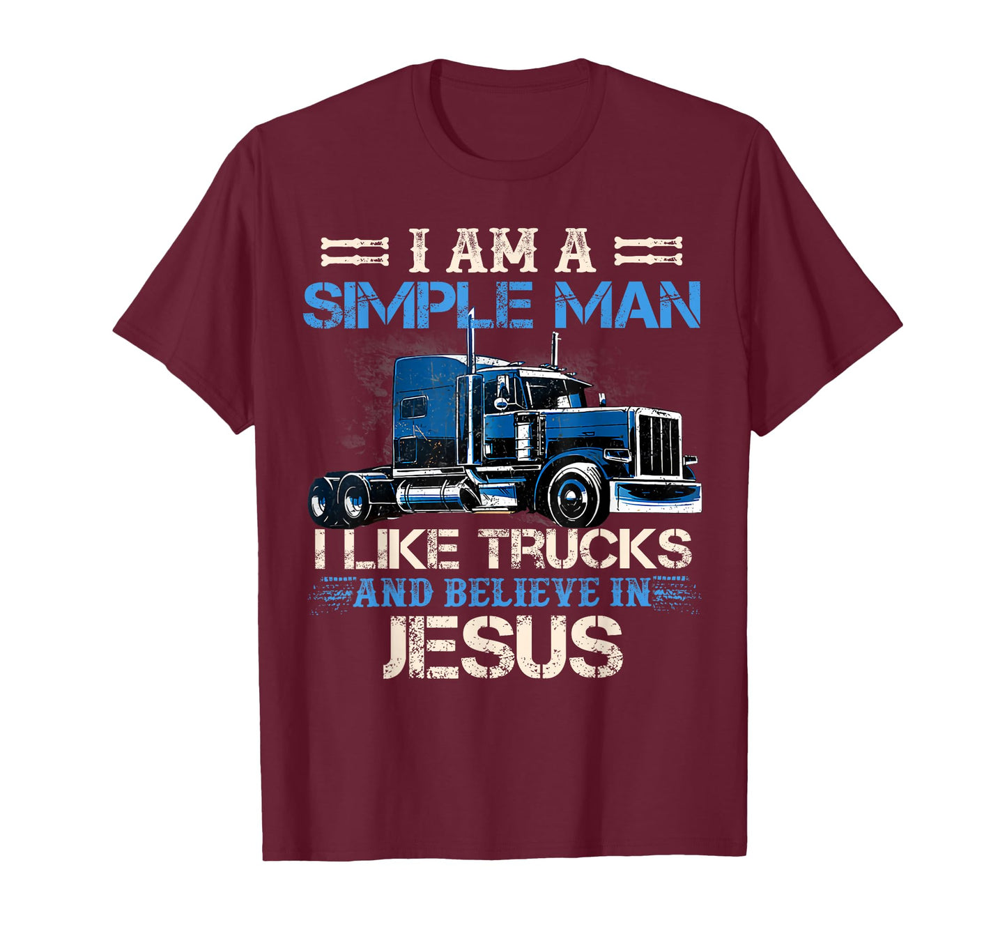 I Am A Simple Man I Like Trucks And Believe In Jesus T-Shirt