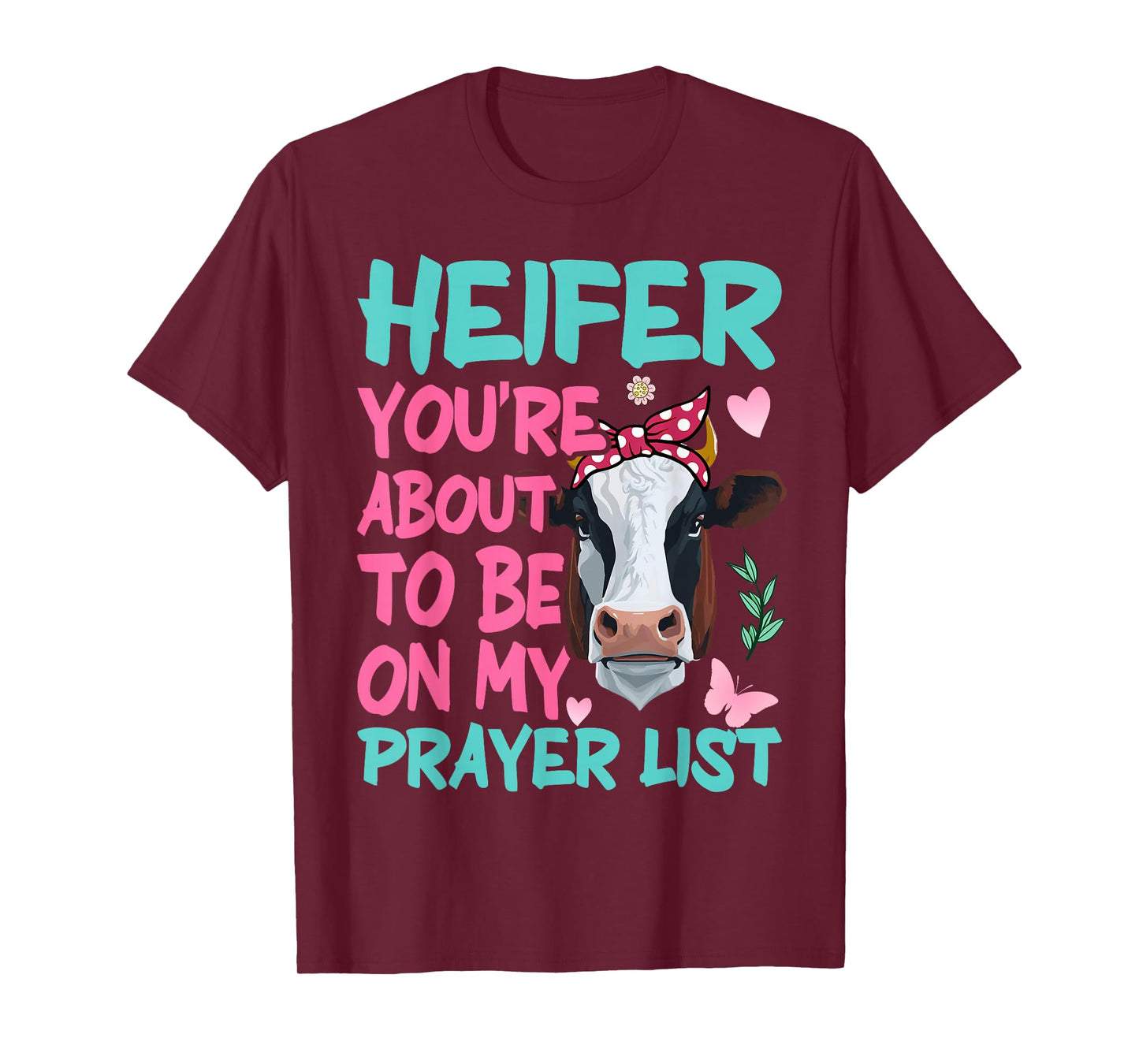 Heifer Please Funny Prayer List Southern Christian Country T-Shirt