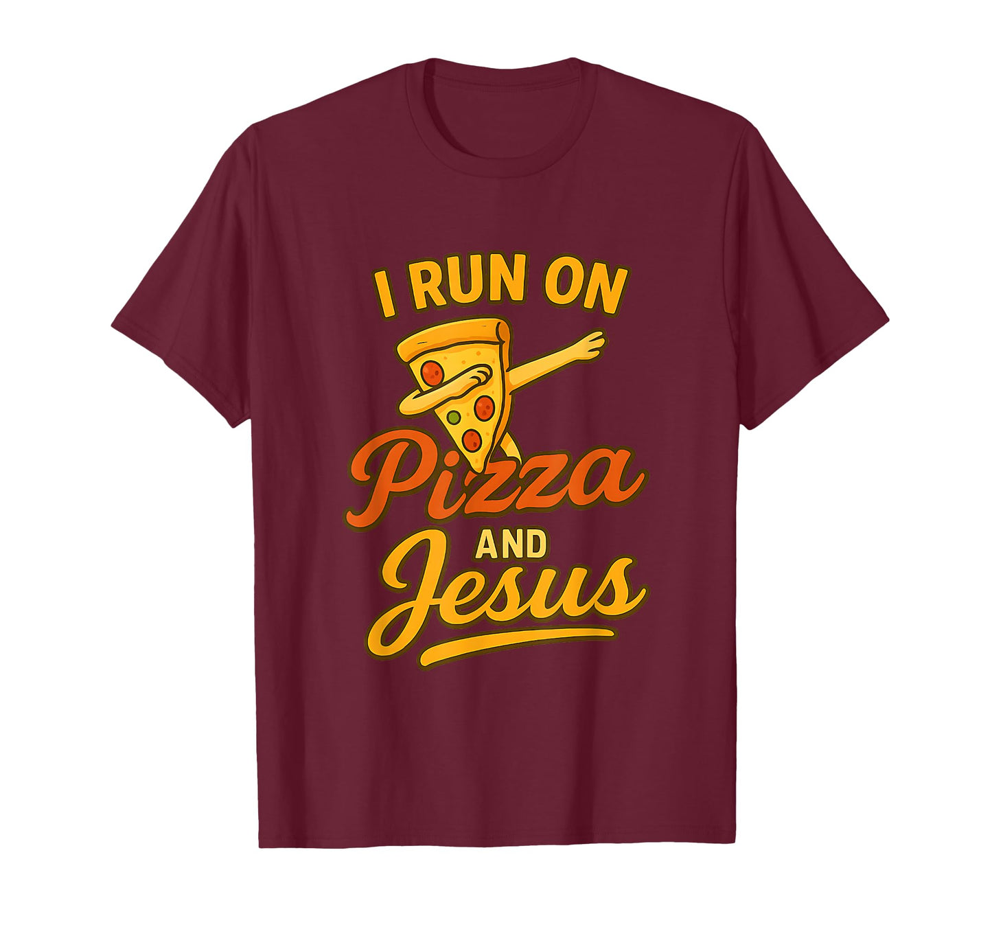 Funny Pizza Lover I Run on Pizza and Jesus T-Shirt