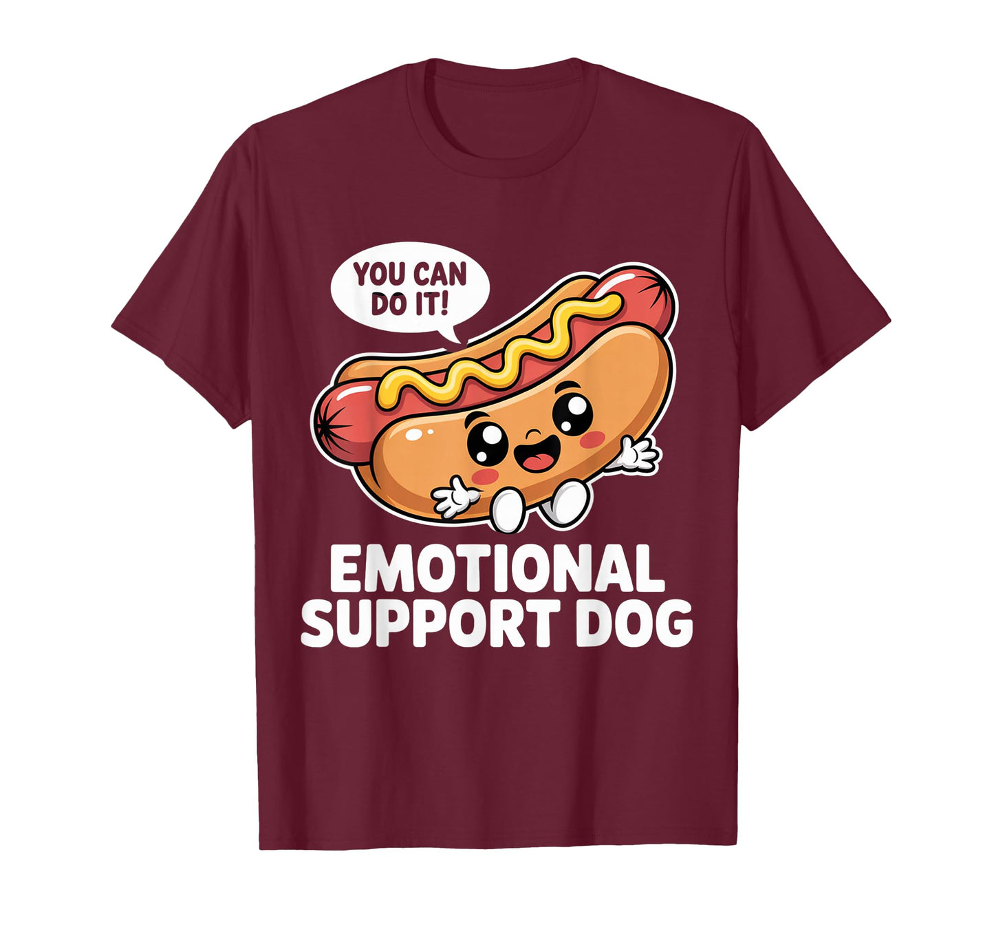 Funny Emotional Support Hot Dogs Pun Motivational Quote T-Shirt