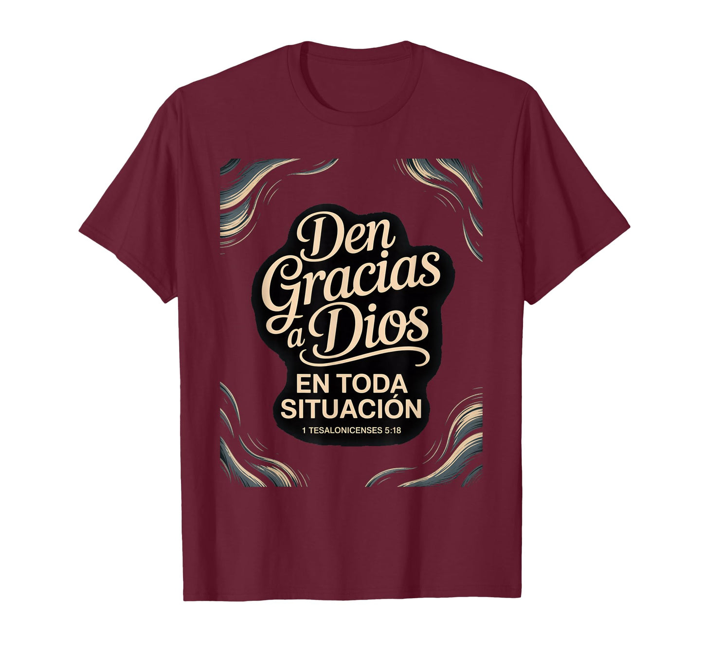 give Thanks in All circumstances – 1 Thessalonians 5:18 T-Shirt
