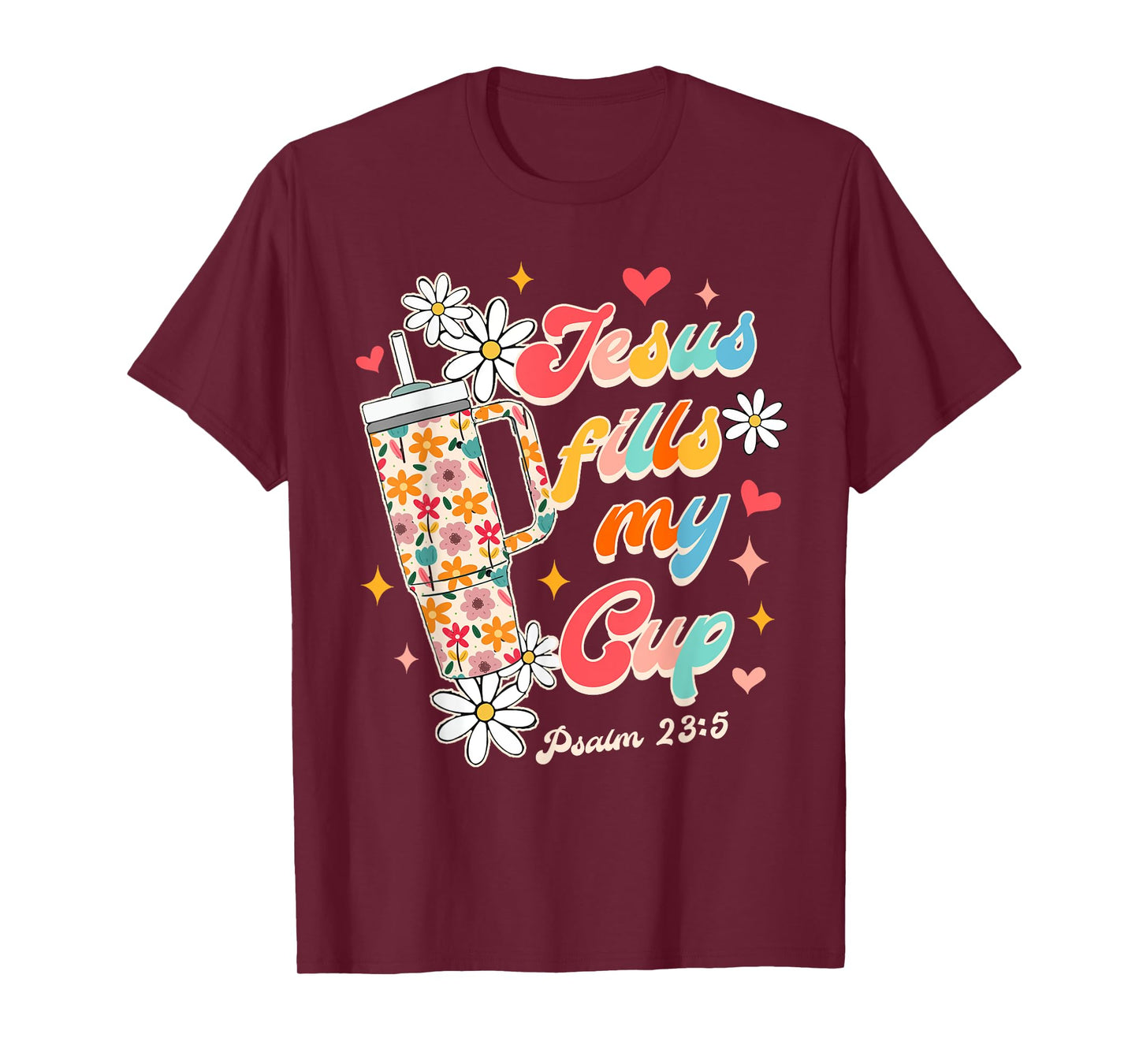 Christian Faith God Religious Wildflower Jesus Fills My Cup T-Shirt