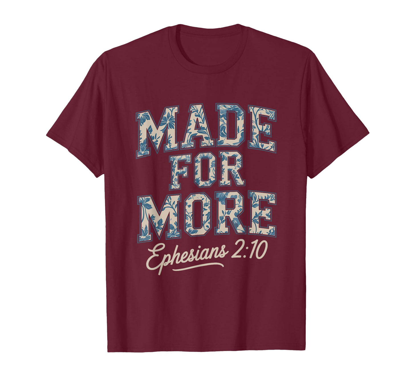 Made For More Ephesians 2:10 Christian T-Shirt