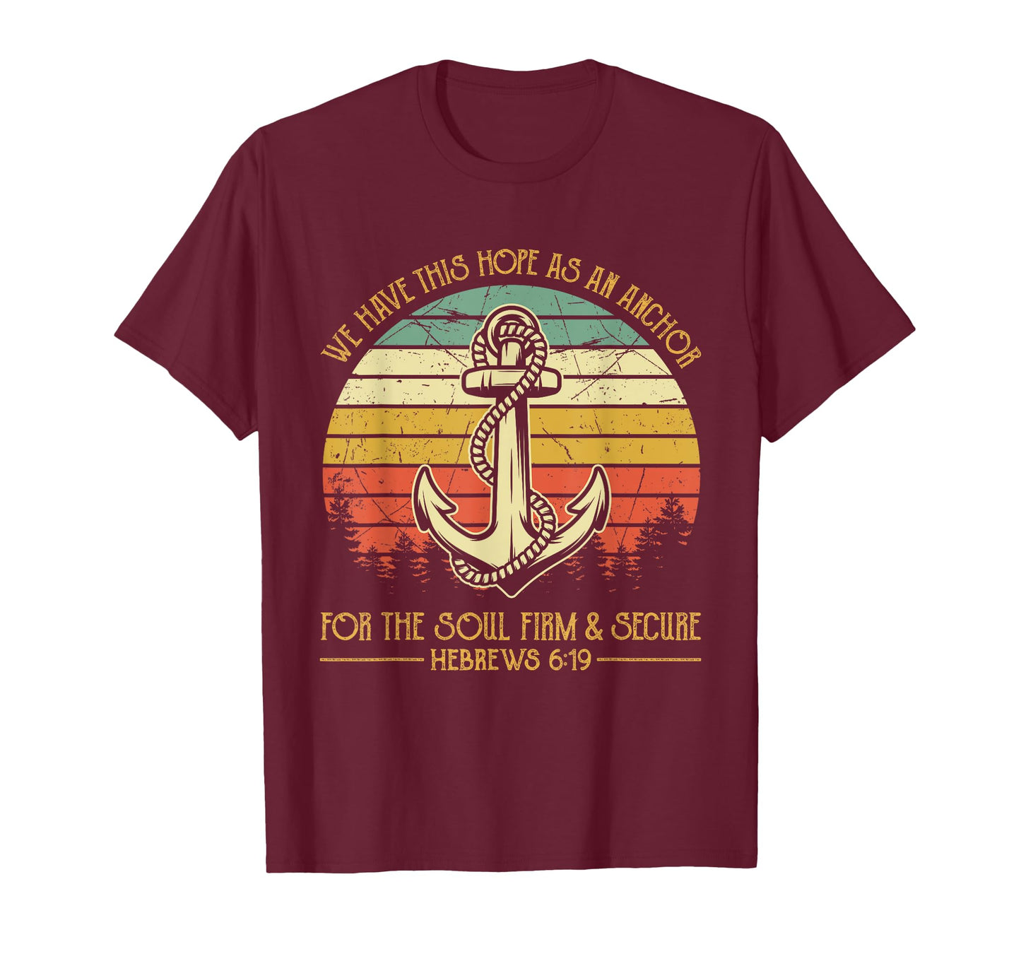 We Have This Hope As An Anchor For The Soul Christian T-Shirt
