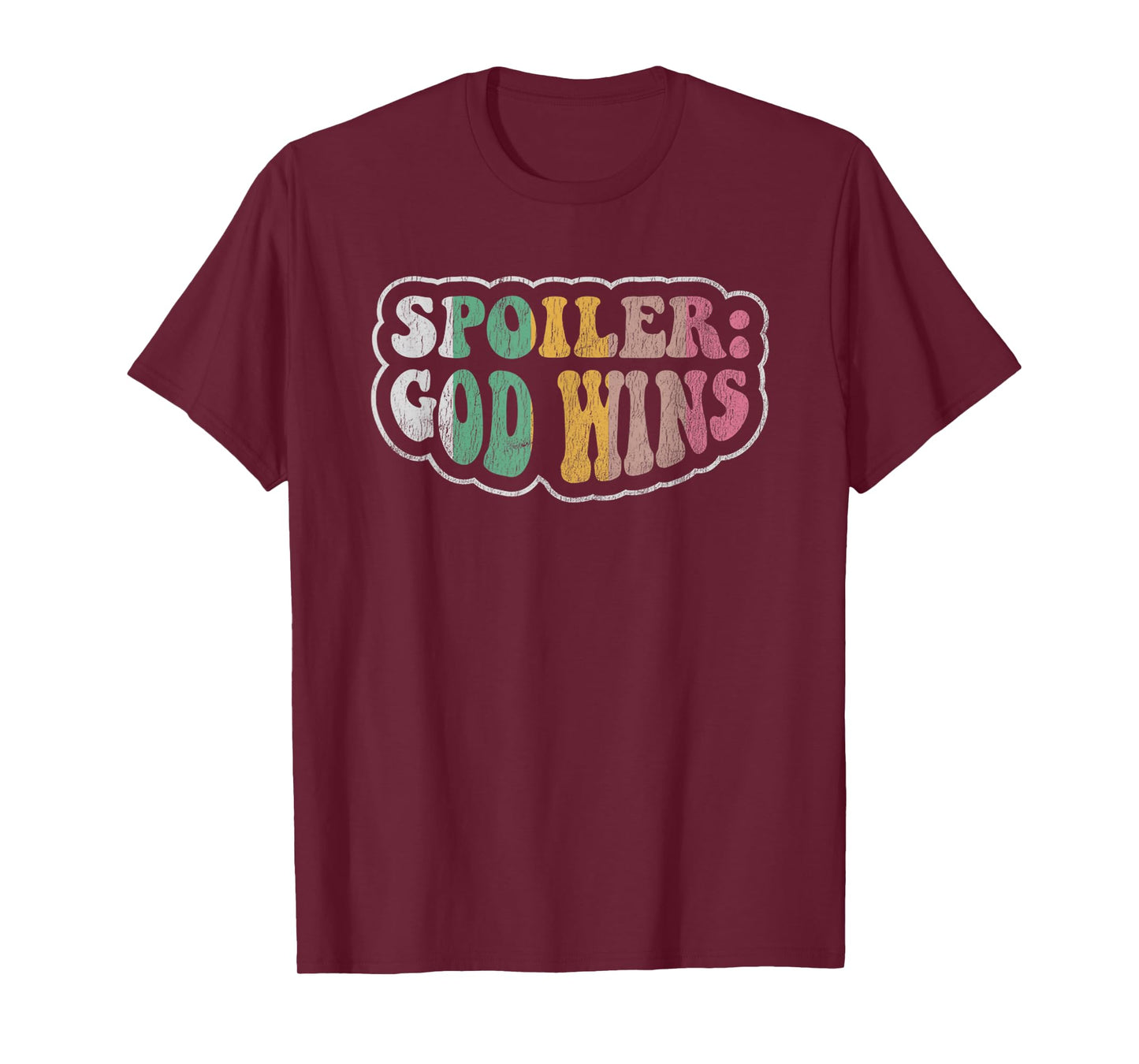 Spoiler: God Wins Inspirational Faith Quote T-Shirt