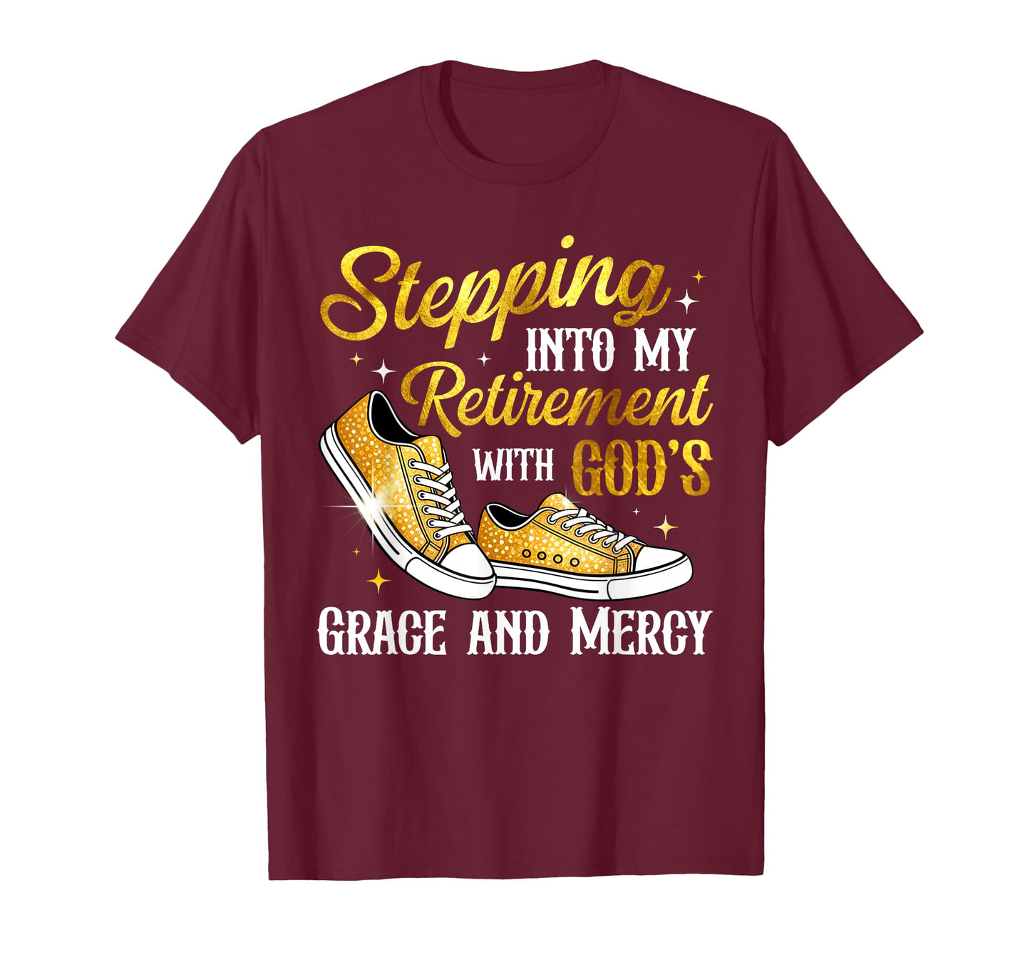 Stepping Into My Retirement with God's Grace and Mercy T-Shirt