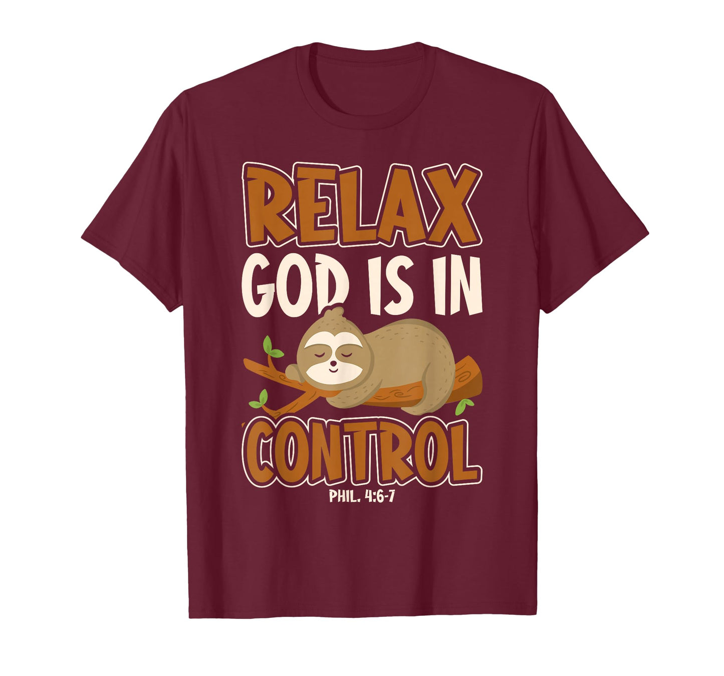 Relax God Is In Control Christian Bible Quote Sloth T-Shirt