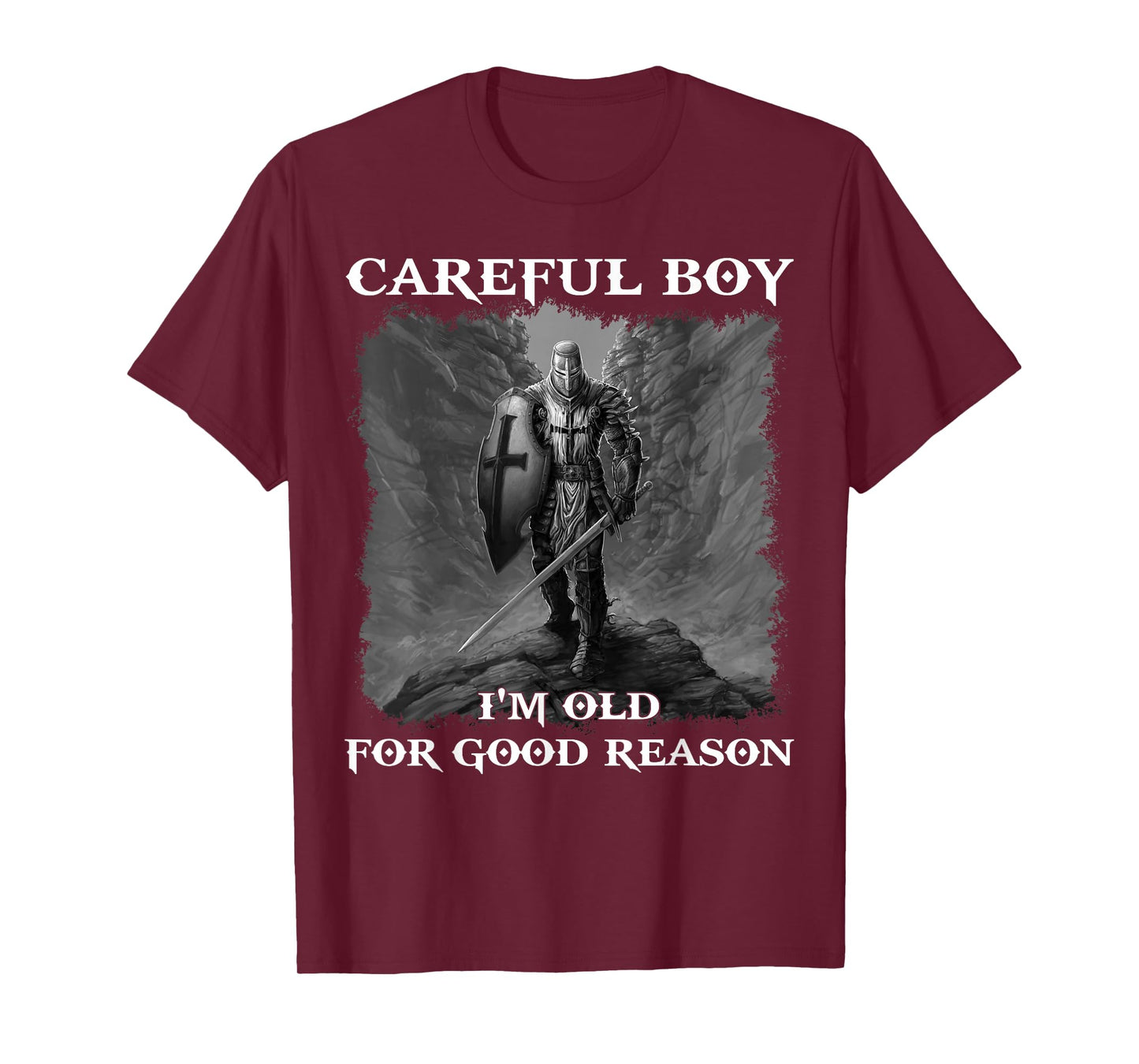 Careful Boy I'm Old For Good Reason T-Shirt