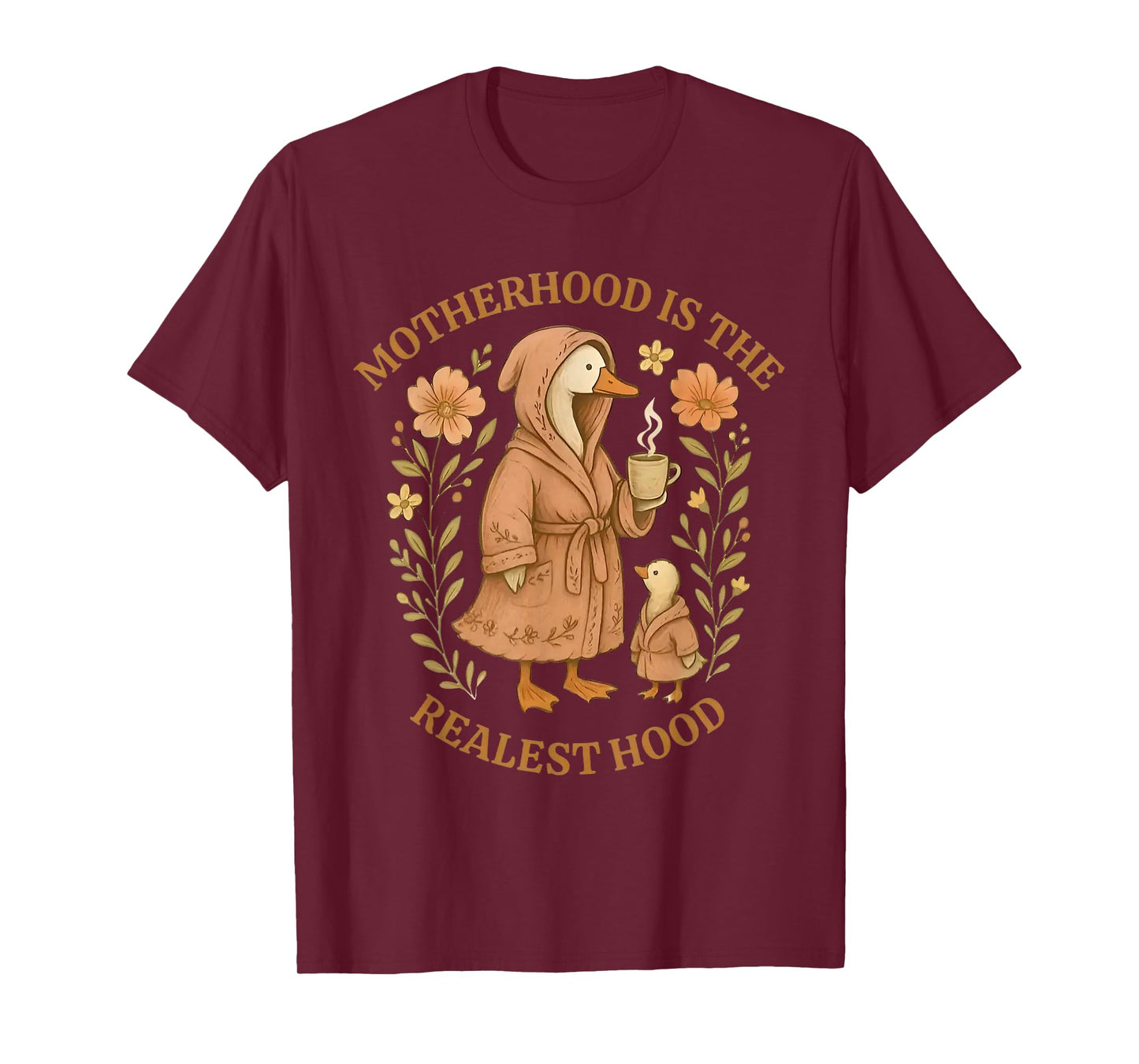 Motherhood is the Realest Hood Goose T-Shirt