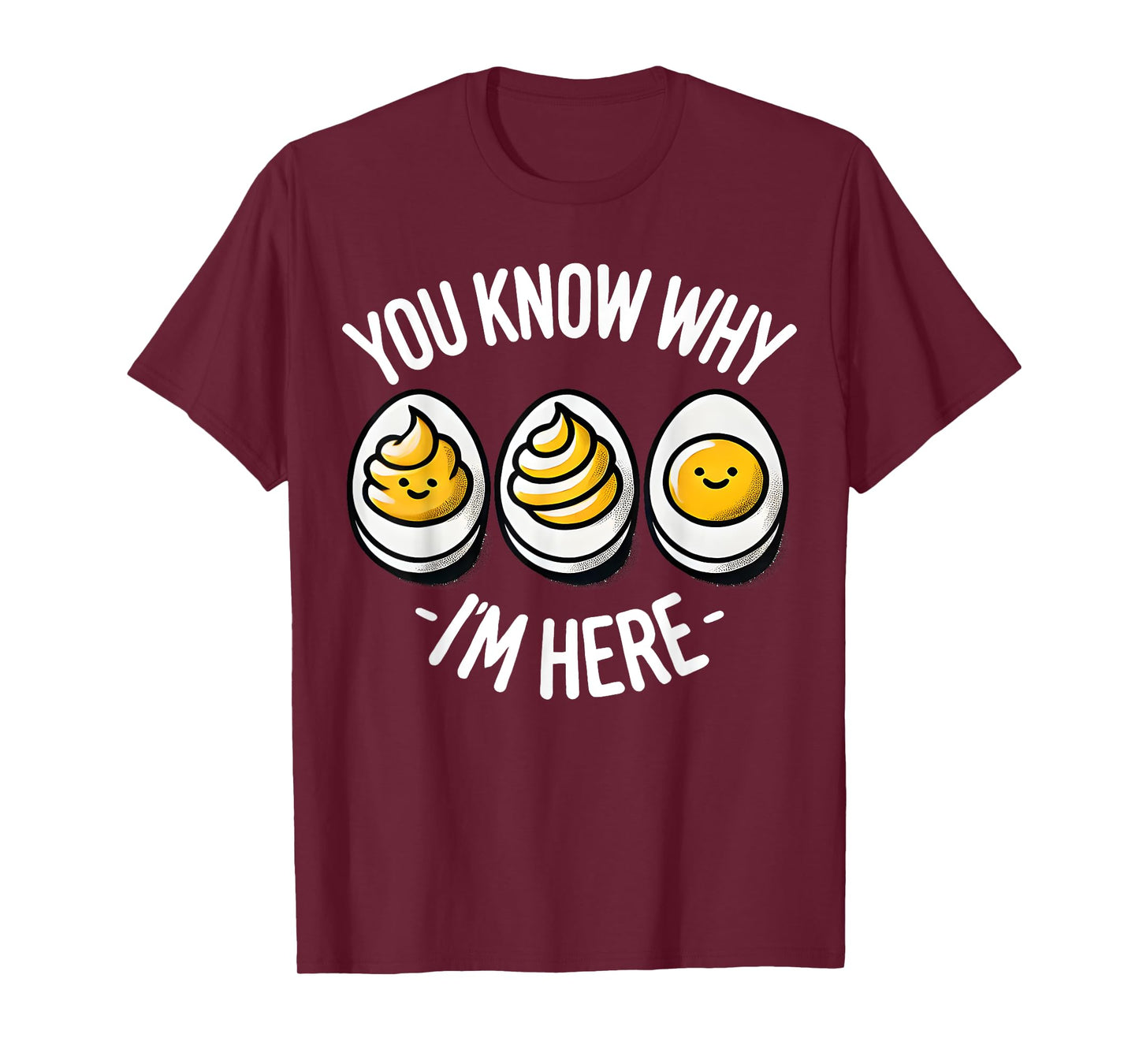Funny You Know Why I'm Here Deviled Egg Family Thanksgiving T-Shirt