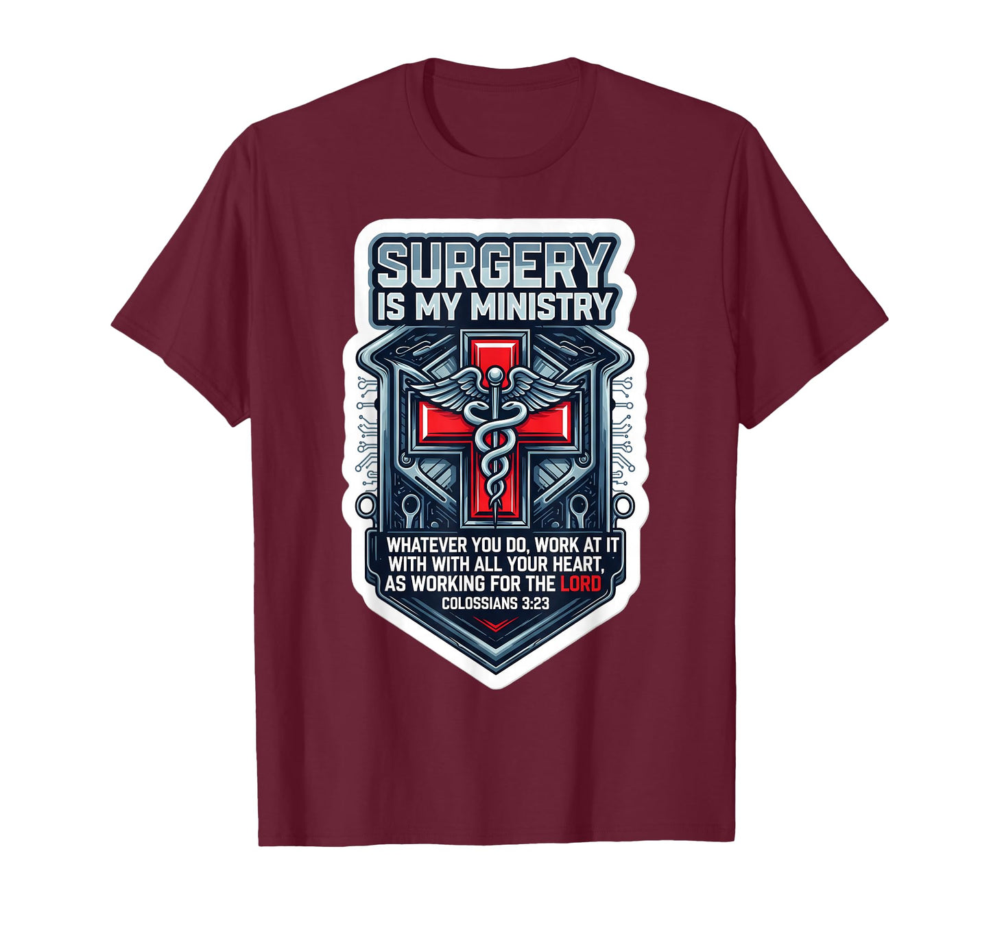 Christian Surgeon Surgery is My Ministry Jesus Bible Verse T-Shirt