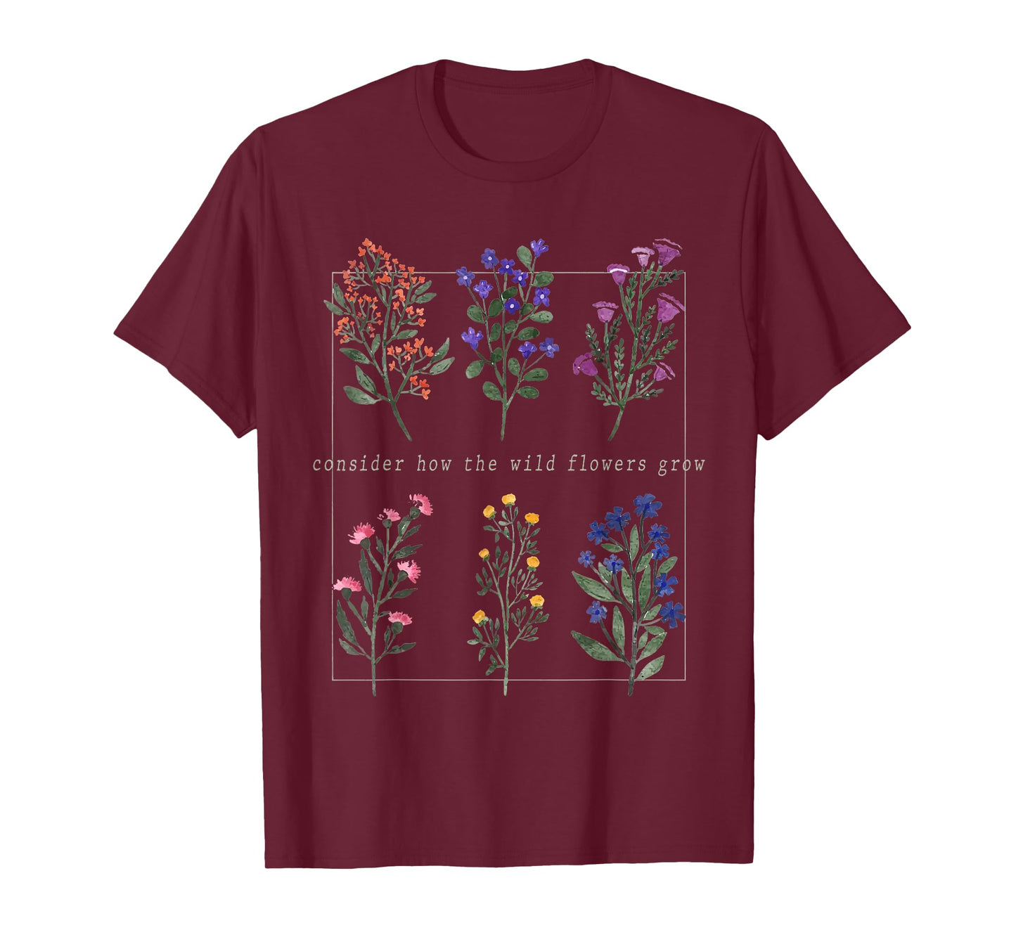 Consider How The Wild-Flowers Grow Bible Verse, Christian T-Shirt