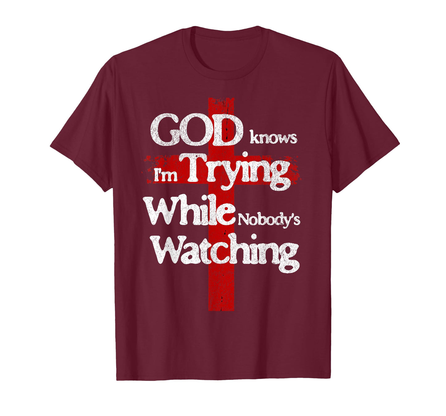 God Knows I'm Trying Faith Cross Quote Christian Men Women T-Shirt