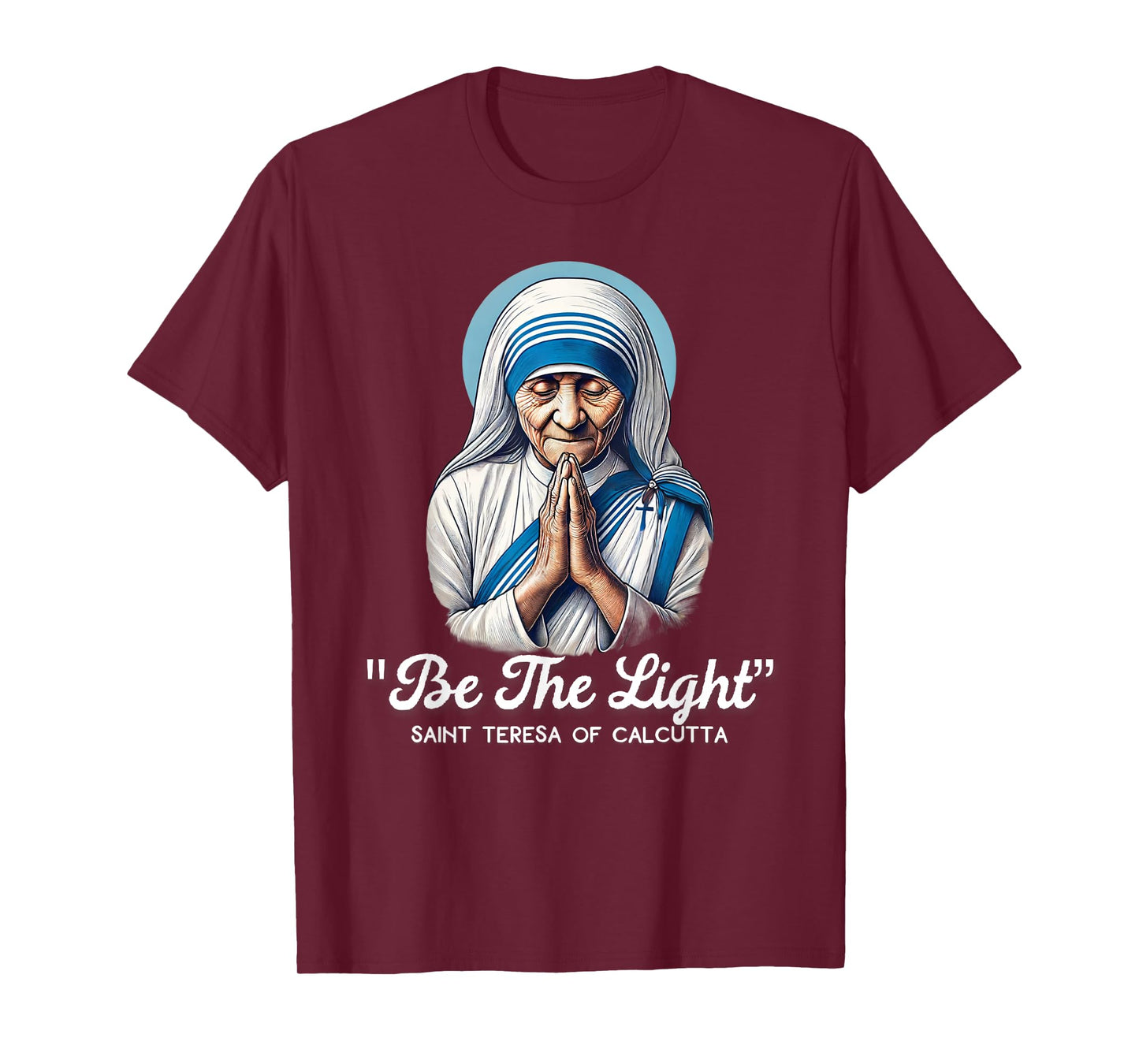 Saint Teresa Of Calcutta Catholic Quotes T-Shirt