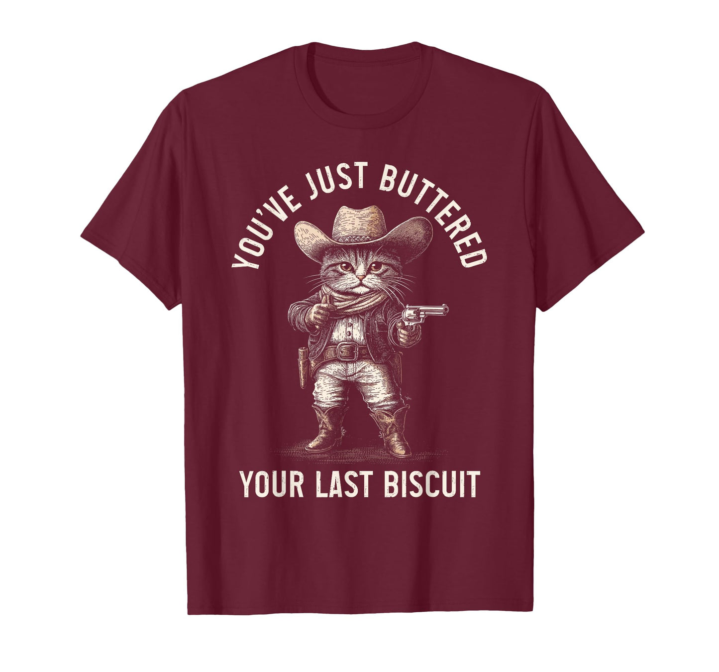 Cat Cowboy You Just Buttered Your Last Biscuit Funny Kitten T-Shirt