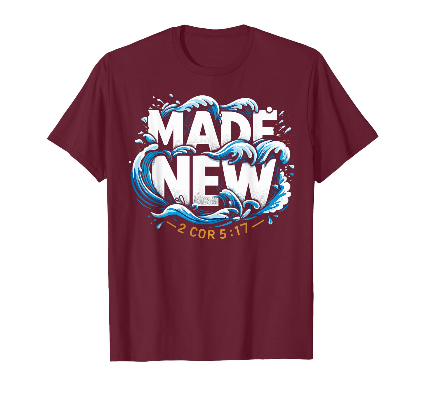 Baptism Made New Baptized T-Shirt