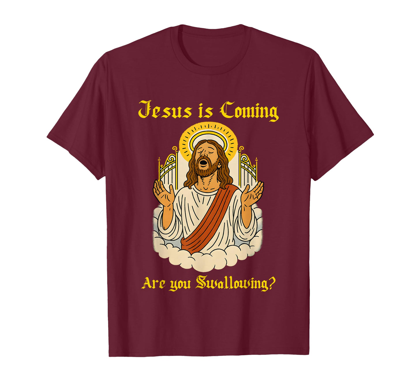 Jesus is Coming are You Swallowing T-Shirt