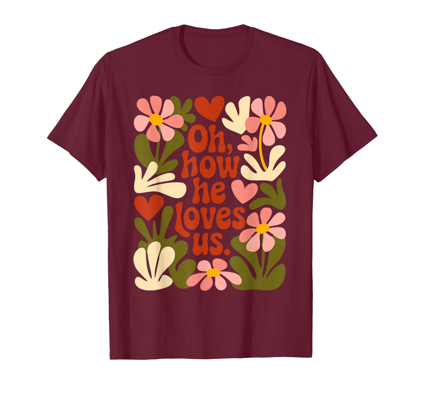 Oh How he Loves us Jesus Christ Christian T-Shirt
