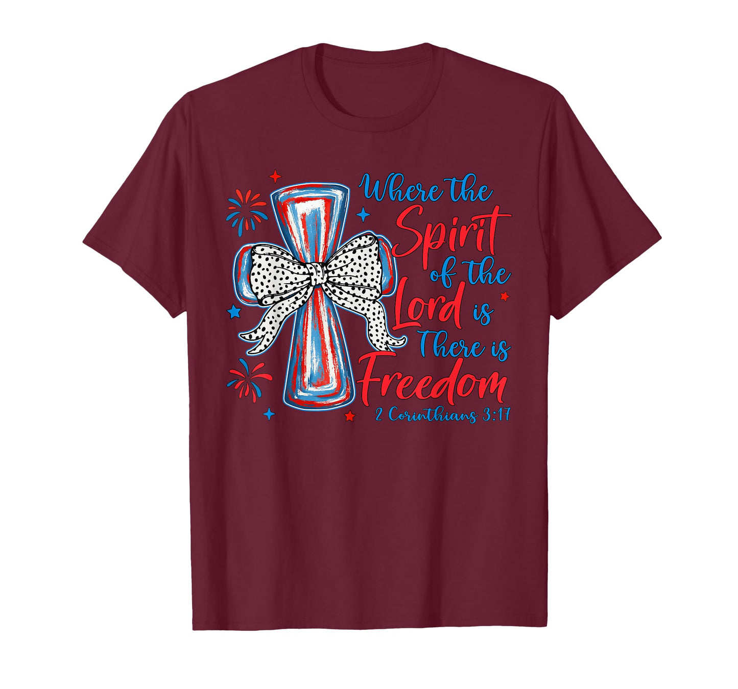 Where The Spirit Of The Lord Is There Is Freedom 4th Of July T-Shirt