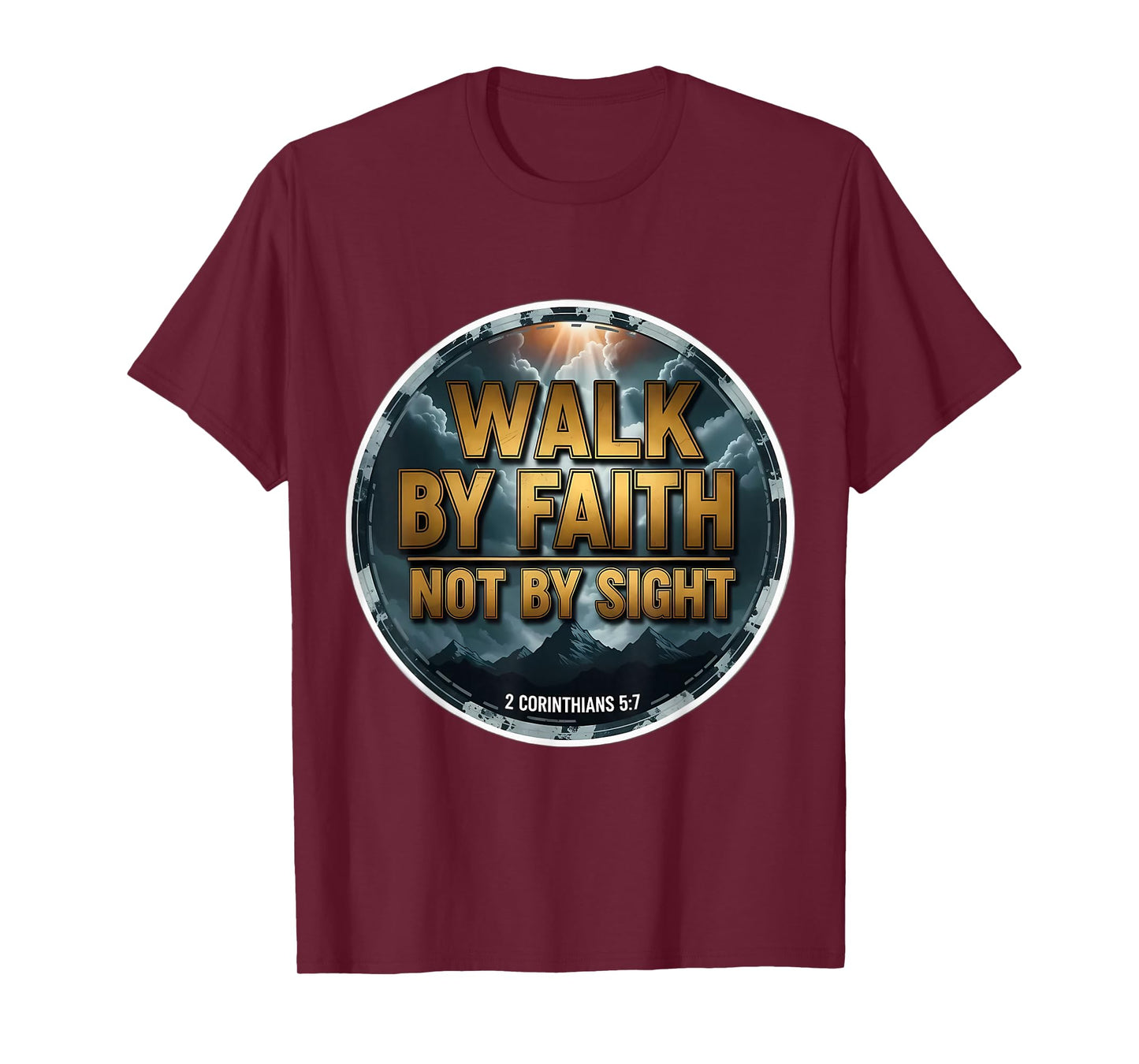 Walk by Faith Not by Sight Christian Bible Verse Quote Jesus T-Shirt